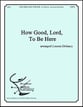 How Good Lord To Be Here Handbell sheet music cover